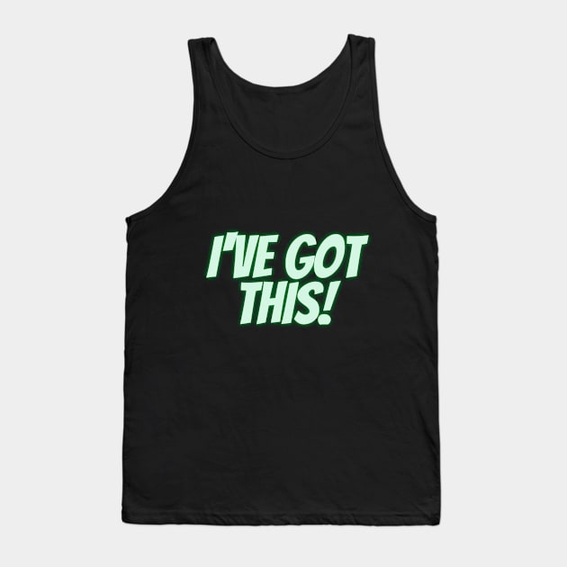 I've Got This Tank Top by safecommunities